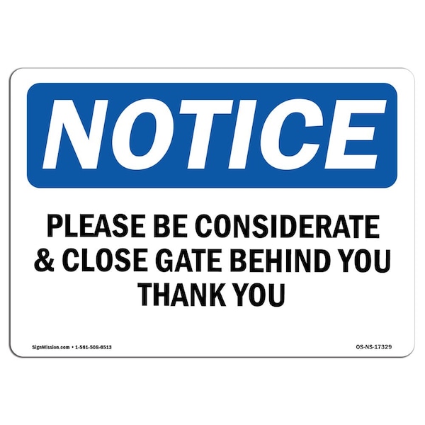 Safety Sign, OSHA Notice, 18" Height, Please Be Considerate & Close Gate Behind Sign, Landscape